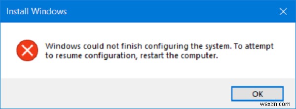 Windows không thể hoàn tất cấu hình hệ thống
