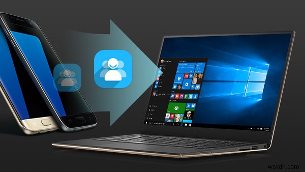 Chuyển danh bạ từ điện thoại Android sang máy tính: 4 giải pháp thông minh