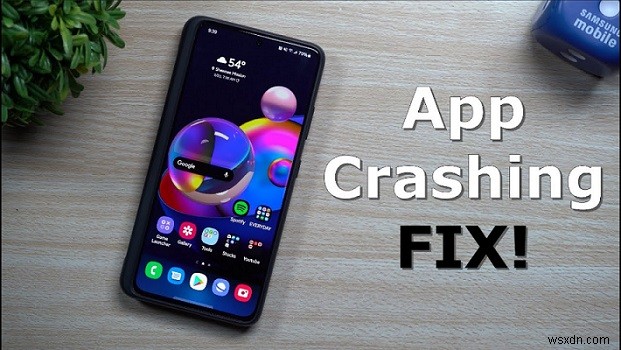 Khắc phục: Ứng dụng điện thoại Samsung bị lỗi/đóng bất ngờ
