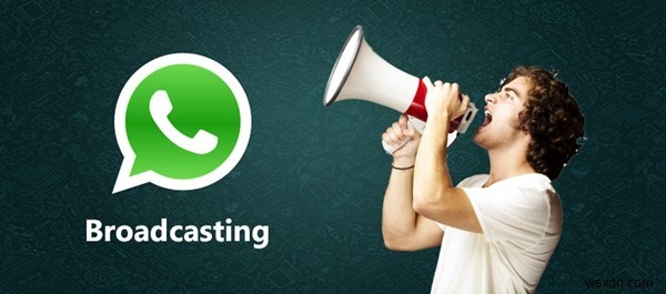 Cách thiết lập danh sách phát sóng WhatsApp: Hướng dẫn từng bước