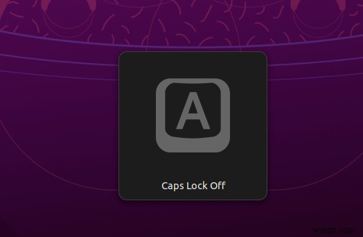 Cách bật chỉ báo phím Caps Lock trong Ubuntu