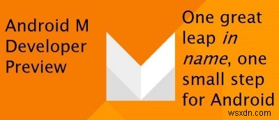 Android M Developer Preview: Tính Năng và Đánh Giá