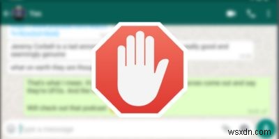Chặn người trên WhatsApp: Điều gì sẽ xảy ra?