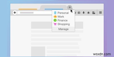 Firefox Containers là gì và cách sử dụng chúng để bảo vệ quyền riêng tư
