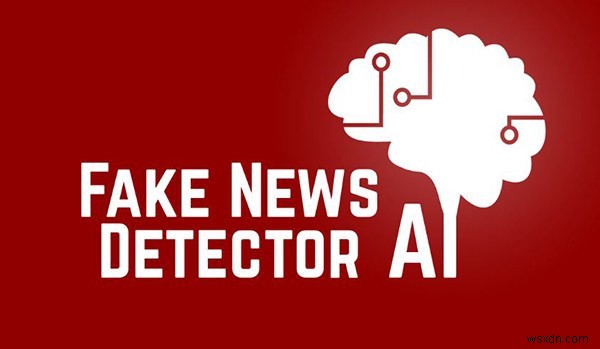 5 Công Cụ Hữu Ích Giúp Phát Hiện Tin Giả (Fake News)