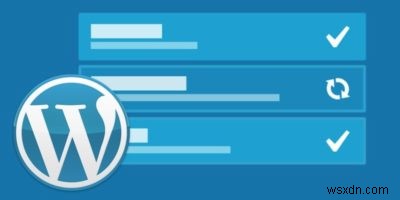 Cách Tốt Nhất Quản Lý Cập Nhật Tự Động WordPress