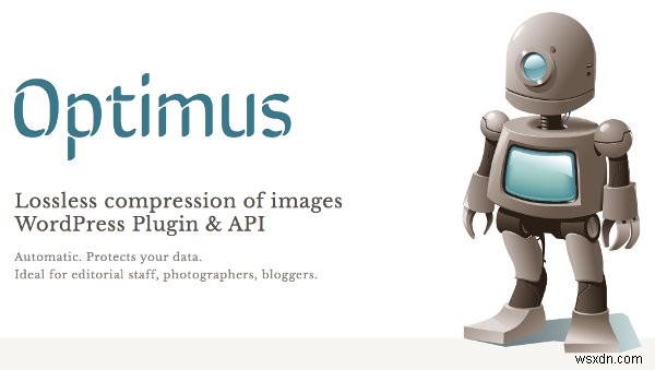 Dùng Optimus cho WordPress để giảm dung lượng ảnh và cải thiện tốc độ tải