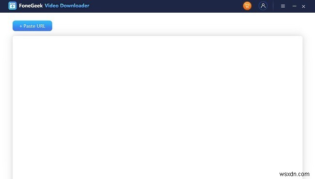 Đánh Giá FoneGeek Video Downloader: Xem Video Yêu Thích Ngoại Tuyến