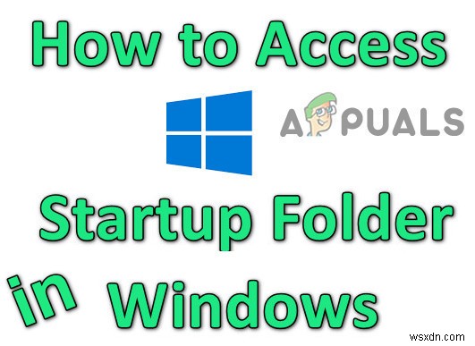 Cách truy cập thư mục Startup (Khởi động) trên Windows 11/10