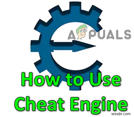 Cheat Engine (Hướng dẫn hoàn chỉnh) cho người mới bắt đầu