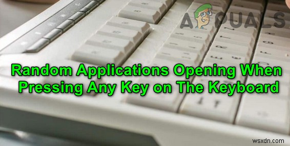 Cách khắc phục lỗi mở ứng dụng ngẫu nhiên khi nhấn phím bất kỳ