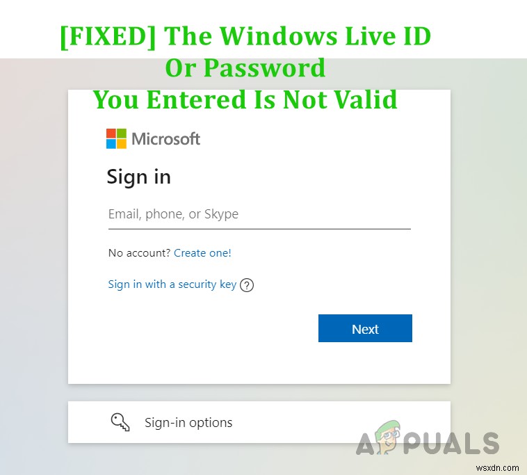 Cách khắc phục lỗi  The Windows Live ID or Password you Entered Is not Valid 