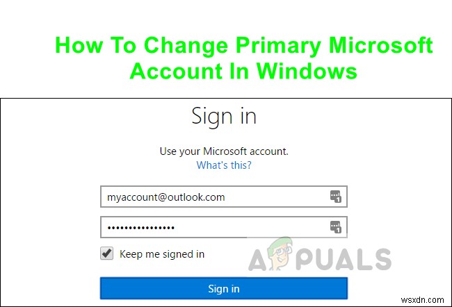 Cách thay đổi tài khoản Microsoft chính trong Windows