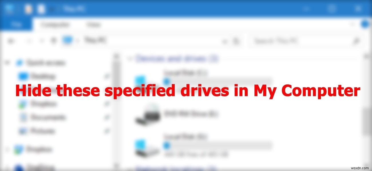Cách ẩn ổ đĩa cụ thể trong File Explorer trên Windows 10