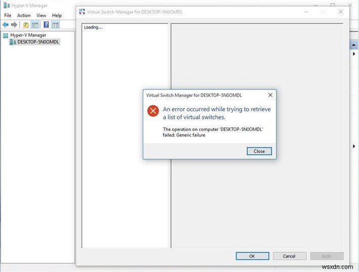 Khắc phục: Lỗi truy xuất danh sách Virtual Switches trong Hyper-V 2019