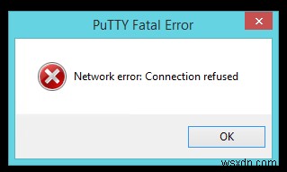 Cách khắc phục lỗi Network Error Connection Refused trên PuTTY