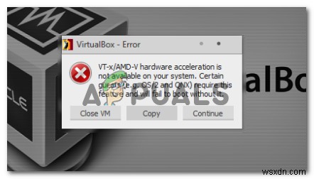 Khắc phục: Tăng tốc phần cứng VT-X/AMD-V không khả dụng trên hệ thống của bạn