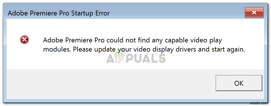 Khắc phục: Adobe Premiere Pro Could not find any capable video play modules