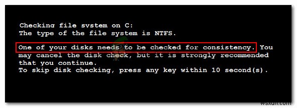 Sửa lỗi: Một trong các ổ đĩa cần được kiểm tra tính nhất quán (CHKDSK)