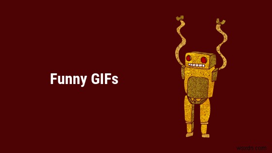 Cách tìm GIF hài hước trực tuyến?