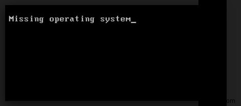 Cách khắc phục lỗi  Missing operating system  (Thiếu hệ điều hành)