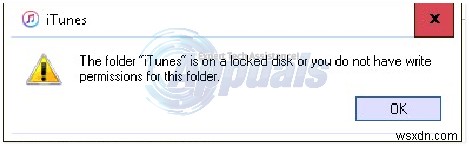 KHẮC PHỤC: Thư Mục iTunes Bị Khóa Hoặc Bạn Không Có Quyền Ghi Trên Windows