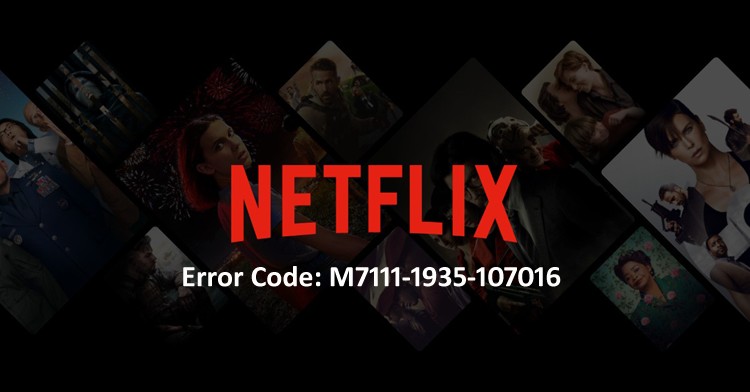 Cách khắc phục mã lỗi Netflix: M7111-1935-107016?