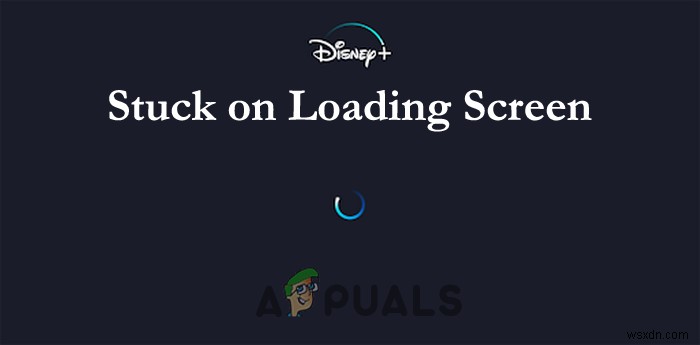 Cách khắc phục Disney Plus bị kẹt ở màn hình tải trên PC, TV, PS4 và nhiều thiết bị khác