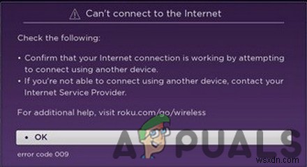 Khắc phục: Mã lỗi 009 Roku không thể kết nối Internet