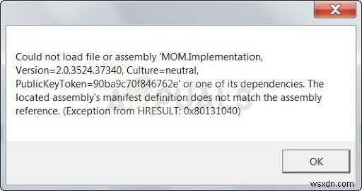 Khắc phục lỗi  Could not Load File or Assembly  MOM.Implementation   trên Windows 7, 8, 10