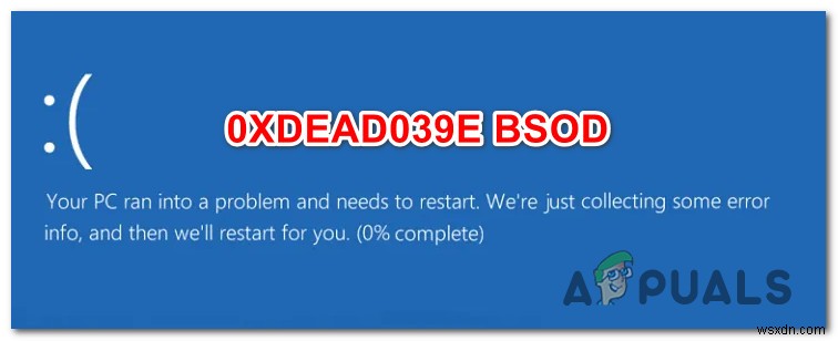Cách khắc phục lỗi BSOD 0xDEAD039E trên Windows 10