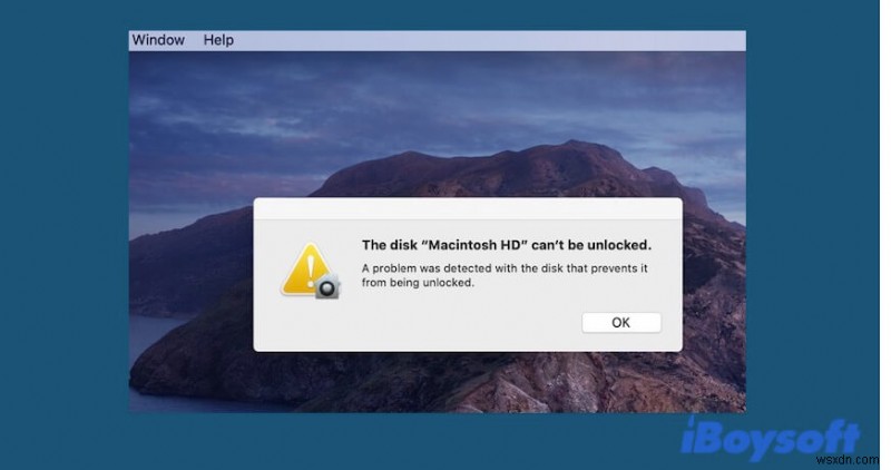 Khắc phục lỗi Macintosh HD Can t Be Unlocked trên macOS
