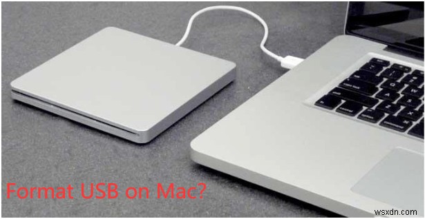 Hướng dẫn format USB cho Mac: Tương thích macOS từng bước