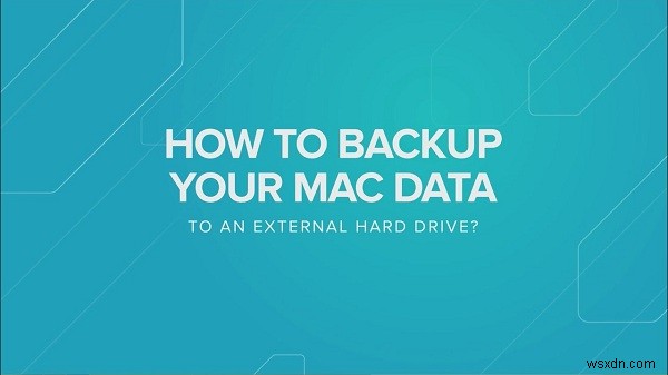 Bảo Vệ Dữ Liệu Mac: Các Bước Đơn Giản Backup Lên Ổ Cứng Ngoài