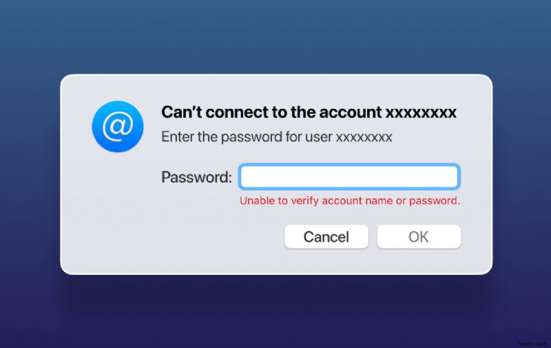 Khắc Phục Lỗi Không Thể Xác Thực Tên Tài Khoản Hoặc Mật Khẩu Trên macOS