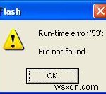Khắc Phục Runtime Error 53 ( File Not Found ) – Hướng Dẫn Sửa DLL Windows Nhanh