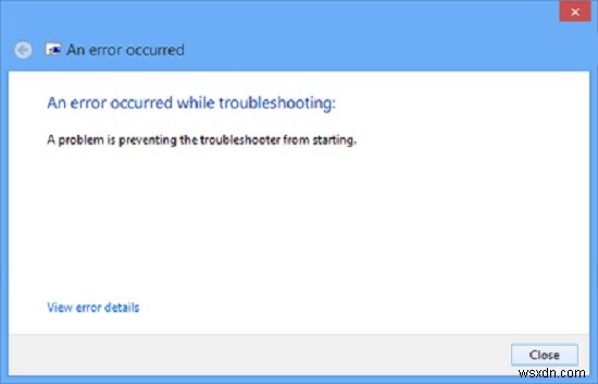 Khắc phục lỗi  A Problem Is Preventing the Troubleshooter from Starting  trên Windows 10