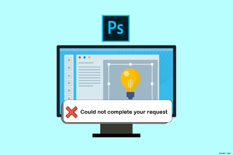 Khắc phục nhanh lỗi Photoshop  Could Not Complete Your Request 