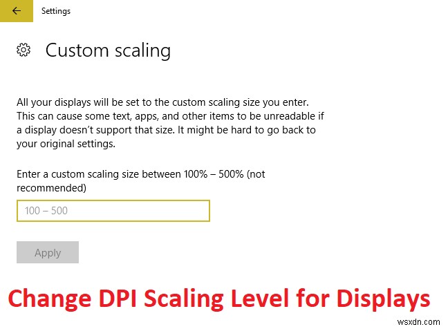 Điều chỉnh tỷ lệ DPI trên Windows 10 để làm nét chữ và cải thiện độ rõ nét hiển thị