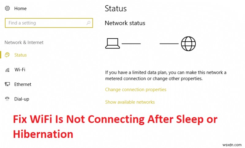 Khắc phục sự cố WiFi không kết nối sau Ngủ đông/Hibernate trên Windows 10