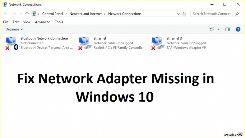 Khắc phục Bộ điều hợp mạng bị thiếu trong Windows 10/11 – 11 giải pháp đã chứng minh