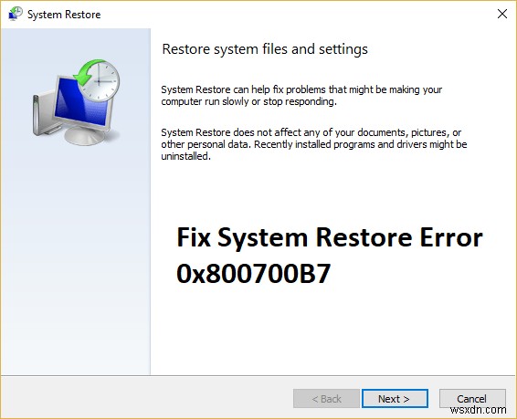 Khắc phục lỗi System Restore 0x800700B7 trên Windows – Giải pháp từng bước
