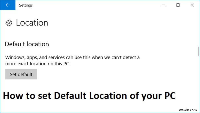 Đặt Vị Trí Mặc Định Cho Máy Tính Trên Windows 10