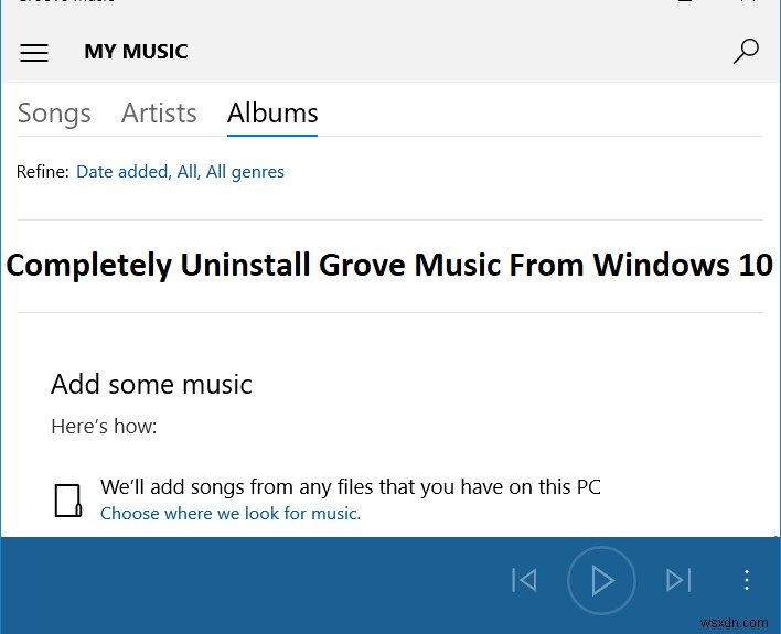 Hướng Dẫn Gỡ Cài Đặt Hoàn Toàn Groove Music Trên Windows 10