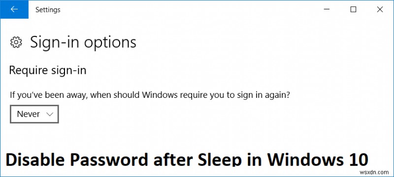 Tắt Yêu Cầu Mật Khẩu Khi Windows 10 Thức Dậy Từ Sleep
