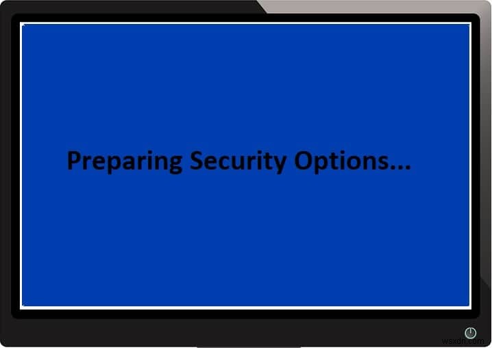 Khắc Phục Windows 10 Treo Ở  Preparing Security Options 