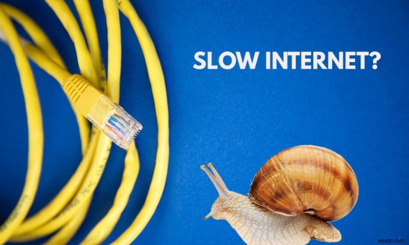 Tăng tốc Internet: 10 cách chứng minh khắc phục kết nối chậm