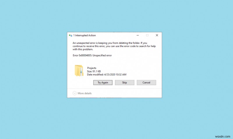 Hướng dẫn từng bước khắc phục mã lỗi 0x80004005 trên Windows 10