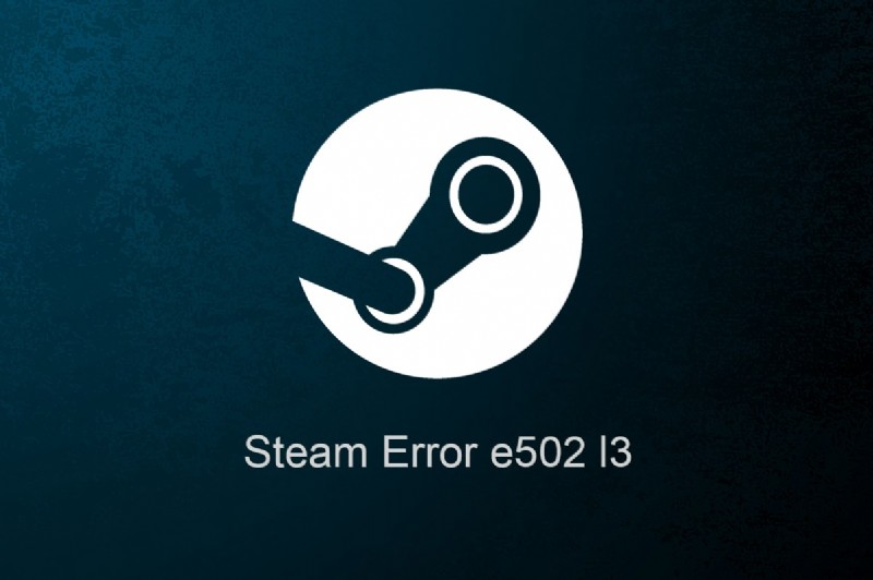 Khắc Phục Lỗi Steam Error E502 L3 Trên Windows 10: Hướng Dẫn Nhanh