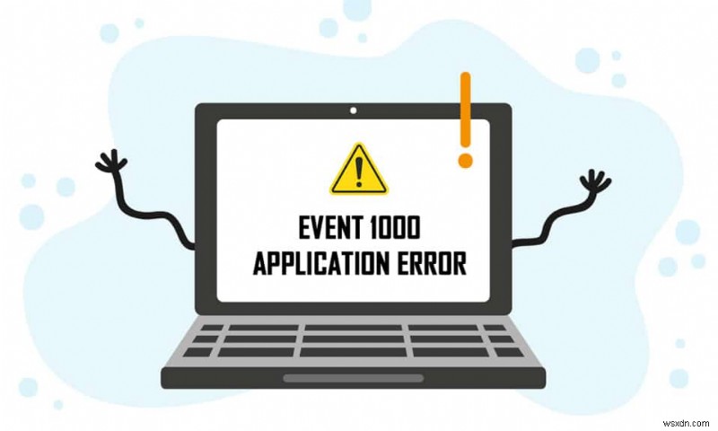 Khắc phục sự cố Event ID 1000 Application Crash trên Windows 10 nhanh chóng và an toàn
